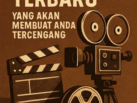 Film Rilis Terbaru yang Akan Membuat Anda Tercengang