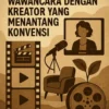 Mengubah Tren Film: Wawancara dengan Kreator yang Menantang Konvensi